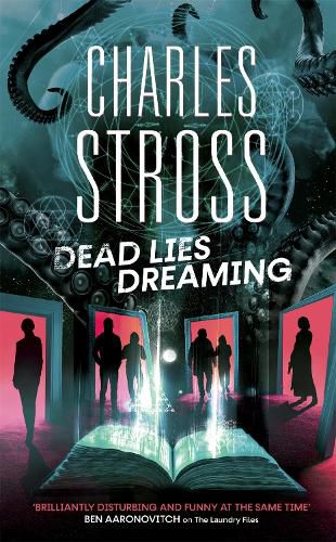 Dead Lies Dreaming: Book 1 of the New Management, A new adventure begins in the world of the Laundry Files