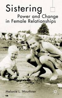 Cover image for Sistering: Power and Change in Female Relationships