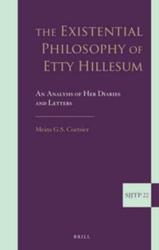 Cover image for The Existential Philosophy of Etty Hillesum: An Analysis of Her Diaries and Letters