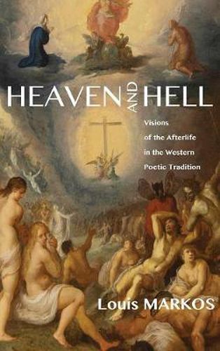 Heaven and Hell: Visions of the Afterlife in the Western Poetic Tradition