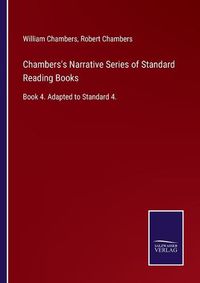 Cover image for Chambers's Narrative Series of Standard Reading Books: Book 4. Adapted to Standard 4.