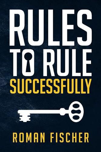 Cover image for Rules to Rule Successfully