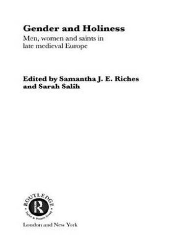 Gender and Holiness: Men, Women and Saints in Late Medieval Europe