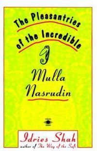 Cover image for The Pleasantries of the Incredible Mulla Nasrudin