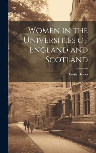 Women in the Universities of England and Scotland