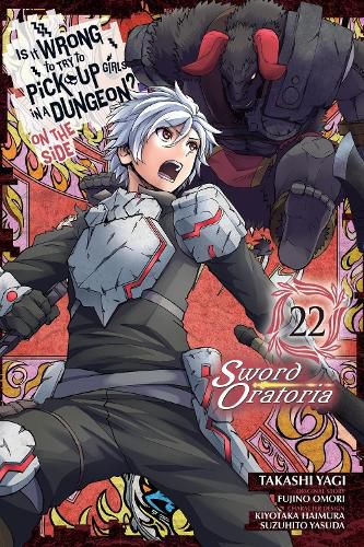 Cover image for Is It Wrong to Try to Pick Up Girls in a Dungeon? On the Side: Sword Oratoria, Vol. 22 (manga)