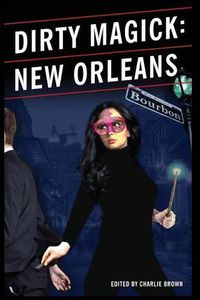 Cover image for Dirty Magick: New Orleans