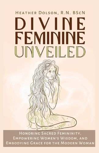 Cover image for Divine Feminine Unveiled