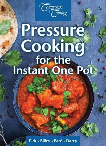 Pressure Cooking for the Instant One Pot: Fast Homecooked Food