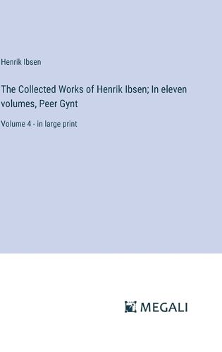 Cover image for The Collected Works of Henrik Ibsen; In eleven volumes, Peer Gynt