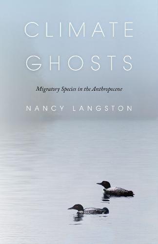 Cover image for Climate Ghosts - Migratory Species in the Anthropocene