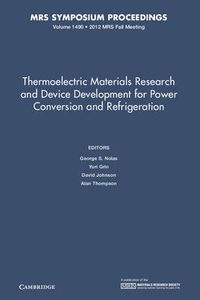 Cover image for Thermoelectric Materials Research and Device Development for Power Conversion and Refrigeration: Volume 1490