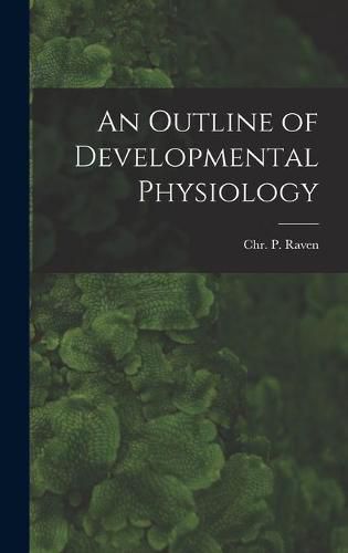 Cover image for An Outline of Developmental Physiology