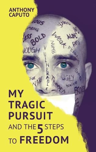 Cover image for My tragic pursuit: And the 5 steps to freedom