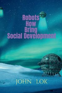 Cover image for Robots How Bring Social Development