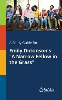 Cover image for A Study Guide for Emily Dickinson's A Narrow Fellow in the Grass