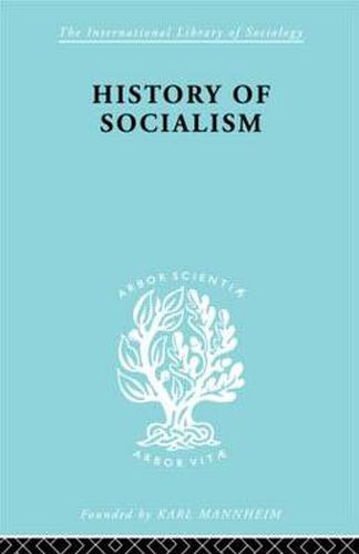 Cover image for History of Socialism: An Historical Comparative Study of Socialism, Communism, Utopia