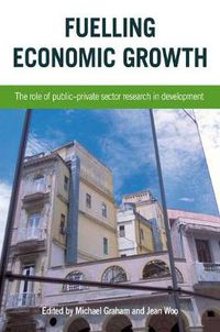 Cover image for Fuelling Economic Growth: The Role of Public-Private Sector Research in Development