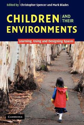 Cover image for Children and their Environments: Learning, Using and Designing Spaces