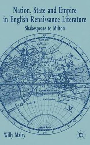 Cover image for Nation, State and Empire in English Renaissance Literature: Shakespeare to Milton