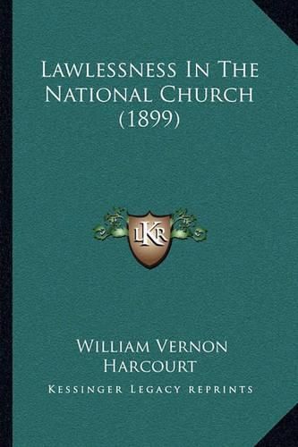 Cover image for Lawlessness in the National Church (1899)