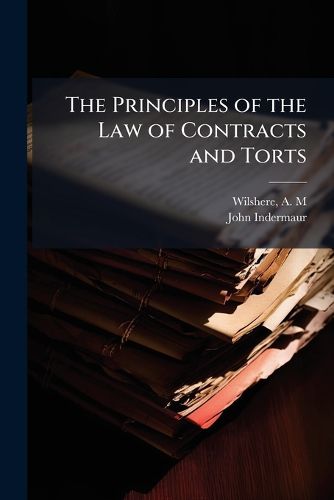 Cover image for The Principles of the Law of Contracts and Torts