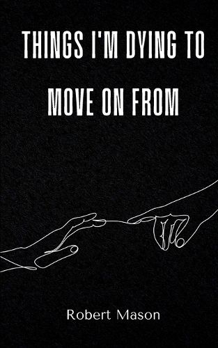 Cover image for things i'm dying to move on from