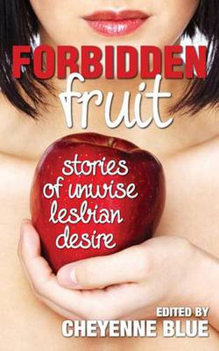 Cover image for Forbidden Fruit: stories of unwise lesbian desire