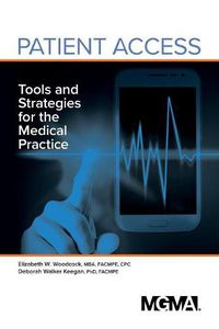 Cover image for Patient Access: Tools and Strategies for the Medical Practice