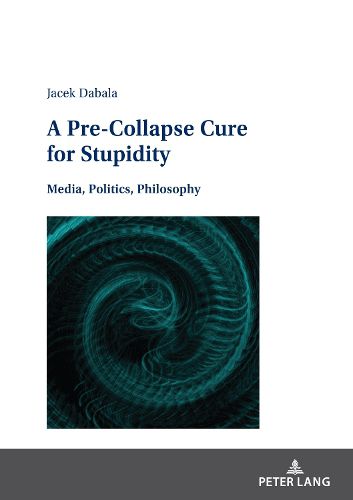 Cover image for A Pre-Collapse Cure for Stupidity