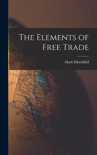 Cover image for The Elements of Free Trade