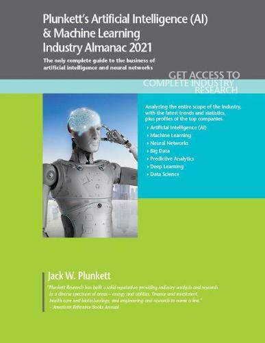 Plunkett's Artificial Intelligence (AI) & Machine Learning Industry Almanac 2021