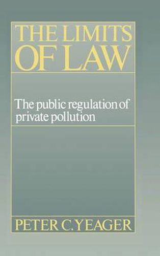 Cover image for The Limits of Law: The Public Regulation of Private Pollution