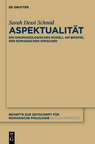 Cover image for Aspektualitat: Ein Onomasiologisches Modell Am Beispiel Der Romanischen Sprachen