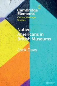 Cover image for Native Americans in British Museums: Living Histories
