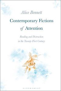 Cover image for Contemporary Fictions of Attention: Reading and Distraction in the Twenty-First Century