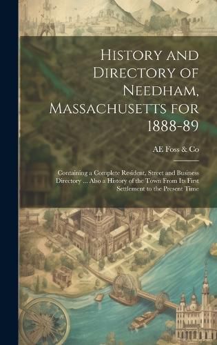 Cover image for History and Directory of Needham, Massachusetts for 1888-89