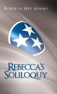 Cover image for Rebecca's Soliloquy: A True Story