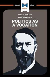 Cover image for An Analysis of Max Weber's Politics as a Vocation