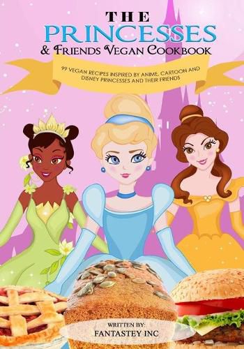 Cover image for The Princesses & Friends Vegan Cookbook