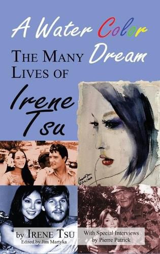 Cover image for A Water Color Dream: The Many Lives of Irene Tsu (hardback)