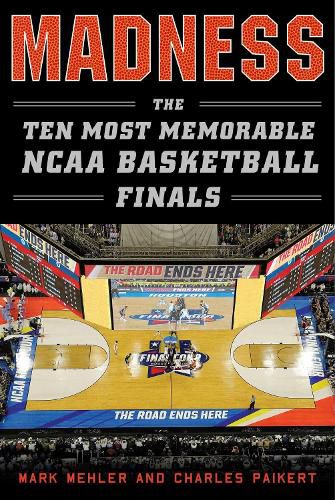 Cover image for Madness: The Ten Most Memorable NCAA Basketball Finals