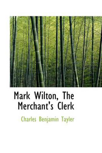 Cover image for Mark Wilton, the Merchant's Clerk