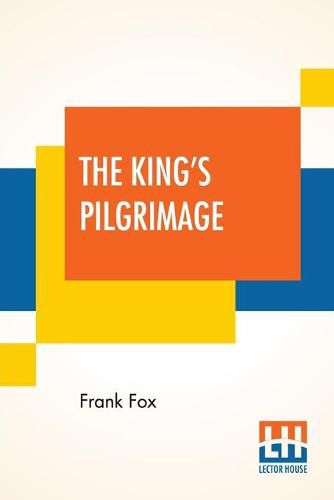 The King's Pilgrimage: With A Poem On The King's Pilgrimage By Rudyard Kipling