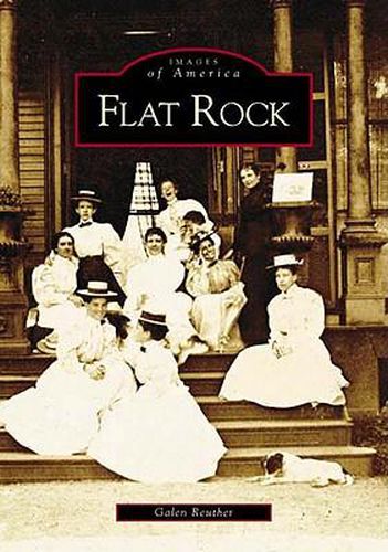 Flat Rock: The Little Charleston of the Mountains