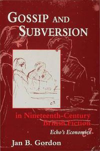 Cover image for Gossip and Subversion in Nineteenth-Century British Fiction: Echo's Economies