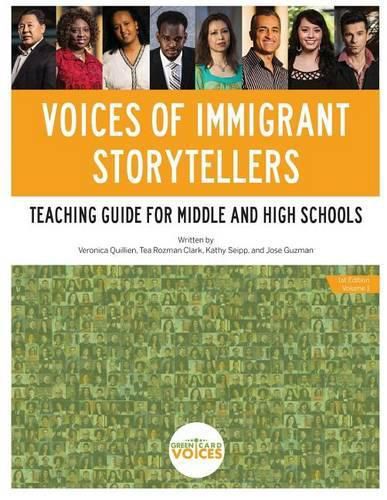 Voices of Immigrant Storytellers Teaching Guide for Middle and High Schools: Teaching Guide for Middle and High Schools