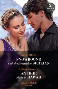 Cover image for Snowbound With The Irresistible Sicilian / An Heir Made In Hawaii