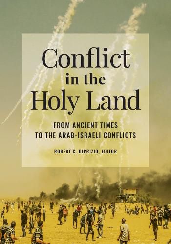 Cover image for Conflict in the Holy Land: From Ancient Times to the Arab-Israeli Conflicts