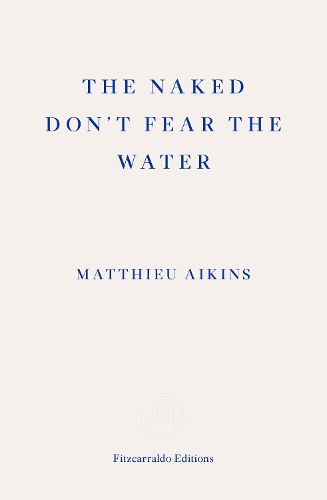 Cover image for The Naked Don't Fear the Water: A Journey Through the Refugee Underground